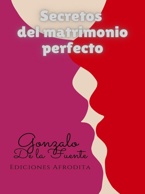 Title details for Secretos del Matrimonio Perfecto by Gonzalo de la Fuente - Available